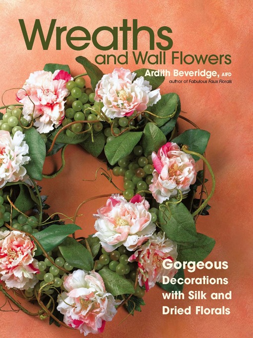 Title details for Wreaths and Wall Flowers by Ardith Beveridge - Available
